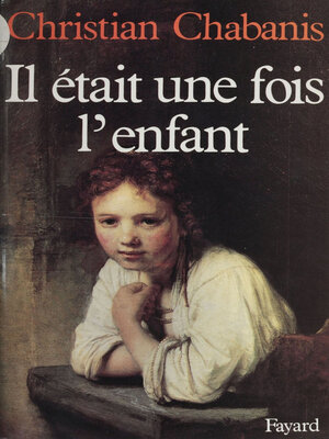 cover image of Il était une fois l'enfant